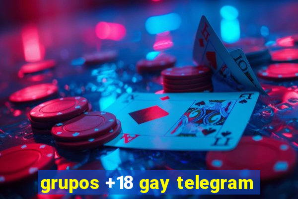 grupos +18 gay telegram